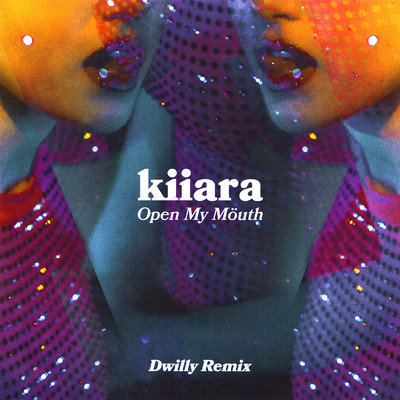 Open My Mouth (Dwilly Remix)/Kiiara