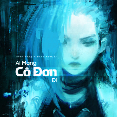 Ai Mang Co Don Di (Bao Teng x Bibo Remix)/Diijam Studio
