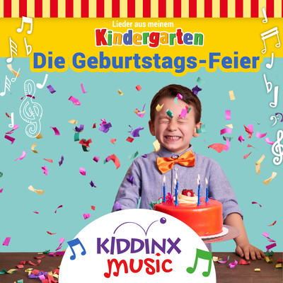 Die Geburtstags-Feier (Lieder aus meinem Kindergarten)/KIDDINX Music