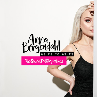 Ashes To Ashes (SoundFactory Radio Edit)/Anna Bergendahl