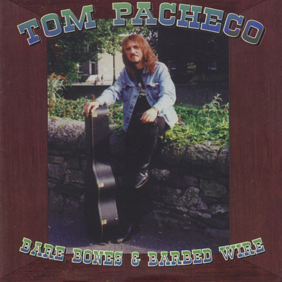 Your Family And Your Friends/Tom Pacheco