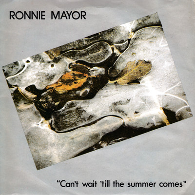 Can't Wait 'Till The Summer Comes/Ronnie Mayor