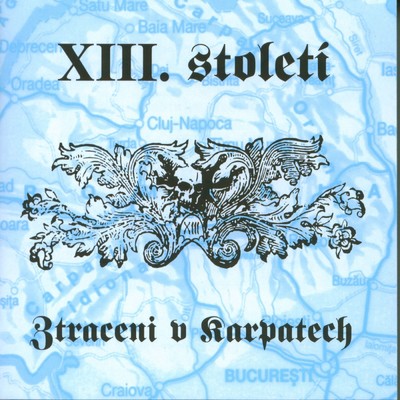 アルバム/Ztraceni v Karpatech/XIII. STOLETI