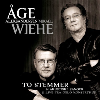 To Stemmer - 14 Akustiske Sanger Og Live Fra Oslo Konserthus/Age Aleksandersen／Mikael Wiehe