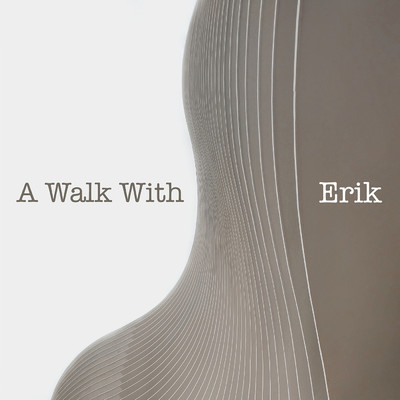 A Walk With Erik/Stefan Truyman