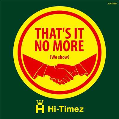 シングル/THAT'S IT NO MORE (we show)/Hi-Timez
