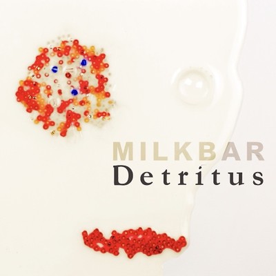 アルバム/Detritus/MILKBAR
