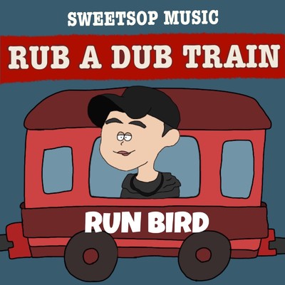 シングル/RUB A DUB TRAIN (RUN BIRD verse) [feat. RUN BIRD]/SWEETSOP