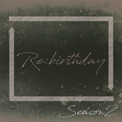 Re:Birthday/Season2