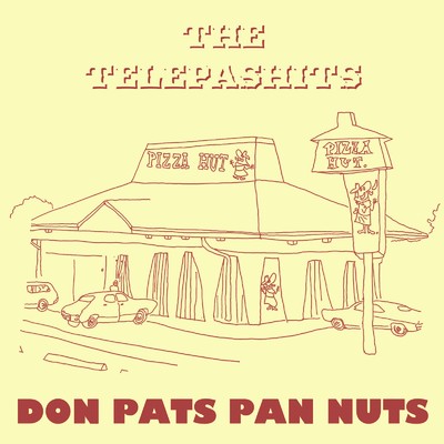 シングル/DON PATS PAN NUTS/THE TELEPASHITS