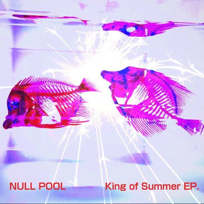 King of Summer/NULL POOL