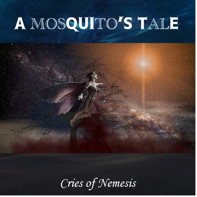 アルバム/Cries Of Nemesis/A Mosquito's Tale
