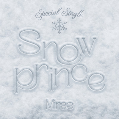 シングル/Snow Prince/MIRAE