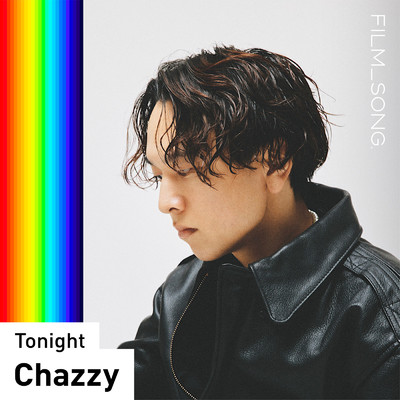 シングル/Tonight (FILM_SONG.)/Chazzy
