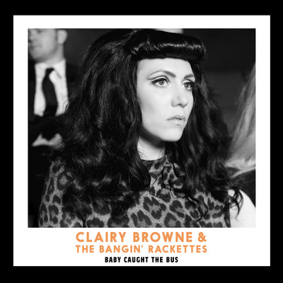 You Don't Owe Me Nothing/Clairy Browne & The Bangin' Rackettes
