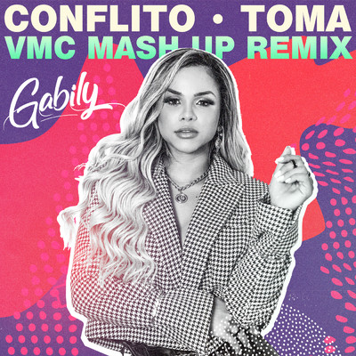 Conflito ／ Toma (featuring MC WM／VMC Mash UP Remix)/Gabily／MC G15／VMC