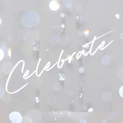 シングル/Celebrate/NORTH