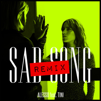 シングル/Sad Song (featuring TINI／Alesso Remix)/アレッソ