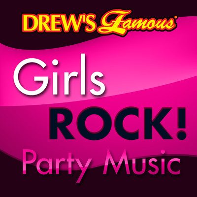 アルバム/Drew's Famous Girls Rock！ Party Music/The Hit Crew
