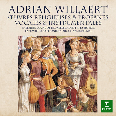 Willaert: OEuvres religieuses & profanes, vocales & instrumentales/Ensemble Polyphonies