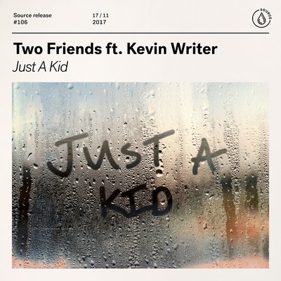シングル/Just A Kid (feat. Kevin Writer)/Two Friends