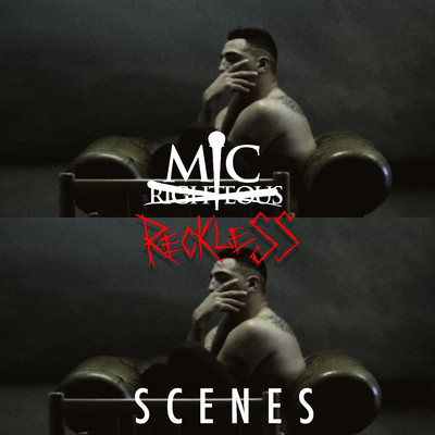 Scenes/Mic Righteous