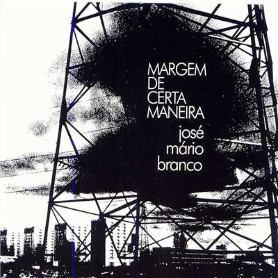 アルバム/Margem De Certa Maneira/Jose Mario Branco