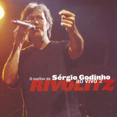 アルバム/Rivolitz - O Melhor de Sergio Godinho/Sergio Godinho