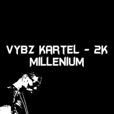 シングル/2k Millenium/Vybz Kartel