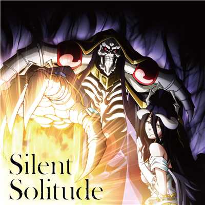 アルバム/TVアニメ「オーバーロードIII」エンディングテーマ「Silent Solitude」/OxT