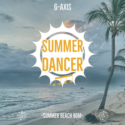 SUMMER DANCER〜summer beach BGM〜/G-axis sound music