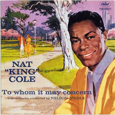 To Whom It May Concern/NAT KING COLE