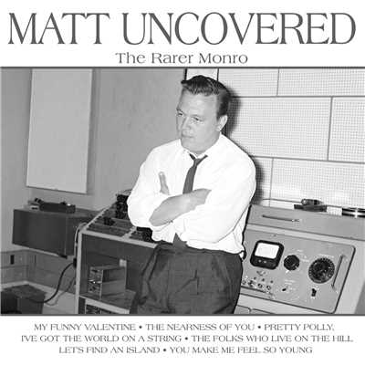 アルバム/Matt Uncovered - The Rarer Monro/Matt Monro