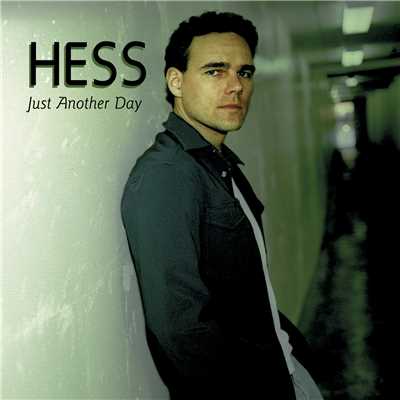 JUST ANOTHER DAY/HESS
