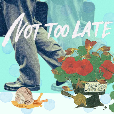 シングル/Not Too Late feat. Itto/DJ TO-SHIRO