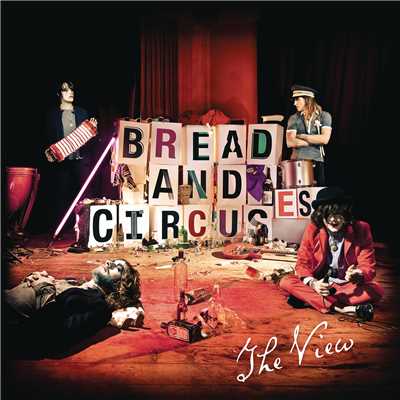 アルバム/Bread and Circuses (Explicit)/The View