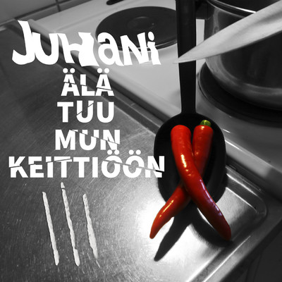 シングル/Ala tuu mun keittioon (Explicit)/Juhani