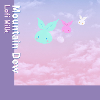 シングル/Mountain Dew feat.Kensuke Ohmi/Lofi Milk