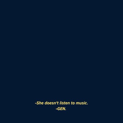 シングル/She Doesn't Listen to Music/GEN