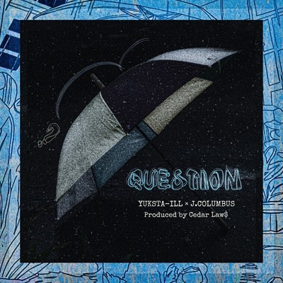 シングル/QUESTION/YUKSTA-ILL & J.COLUMBUS
