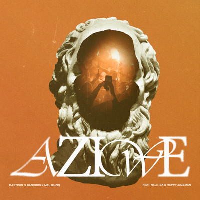AZIWE (featuring Nele SA, Happy Jazzman)/DJ Stoks／Bandros／Mel Muziq