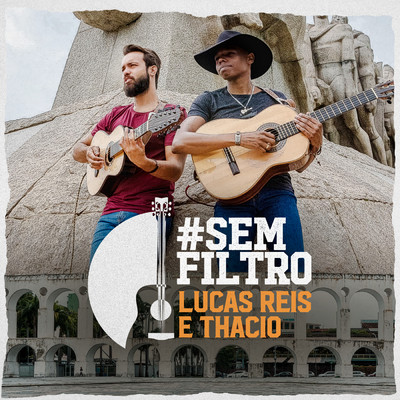 #semfiltro/Lucas Reis & Thacio