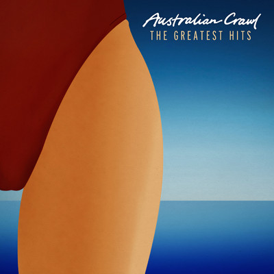 アルバム/The Greatest Hits (Remastered)/Australian Crawl