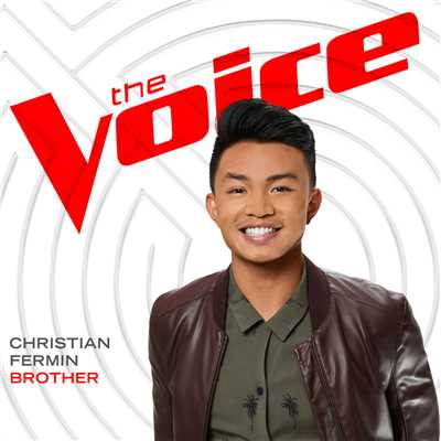 Brother (The Voice Performance)/Christian Fermin