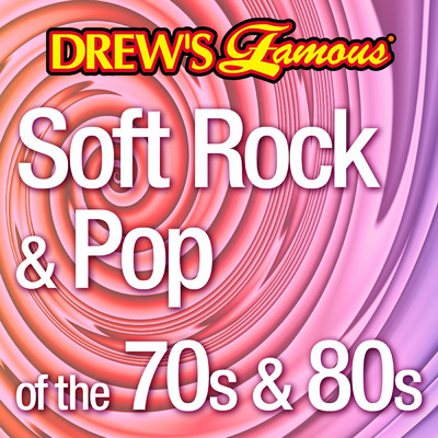 Drew's Famous Soft Rock & Pop 70s And 80s/The Hit Crew