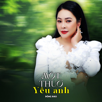 アルバム/Mot Thuo Yeu Anh/Dong Dao