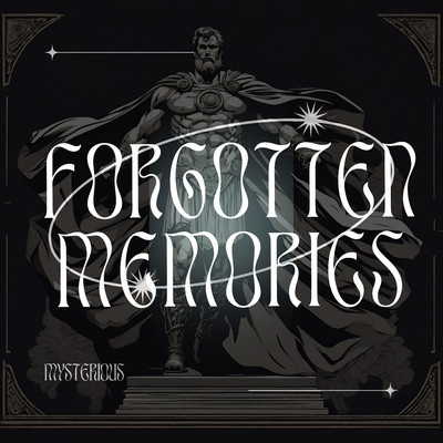 Forgotten Memories/Mysterious