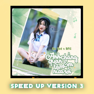 シングル/Anh Chang Quan Tam Em Nua Roi (Speed Up Version 3)/BMZ