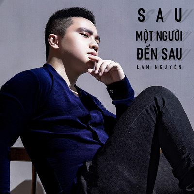 アルバム/Sau Mot Nguoi Den Sau/Lam Nguyen