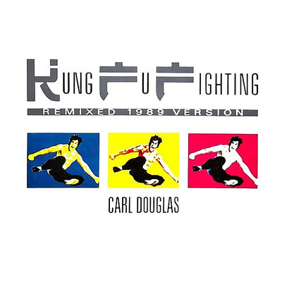 Kung Fu Fighting: 1989 Mixes/Carl Douglas